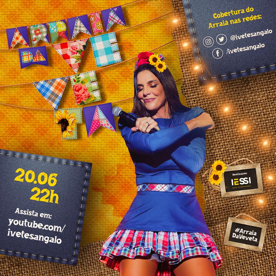 Arraiá da Veveta – Com participações especiais, cenário temático e muita música, Ivete Sangalo celebra o São João em live nesse sábado