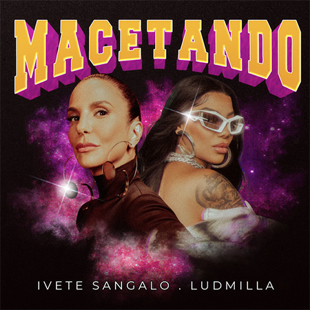 Macetando – Ivete e Ludmilla